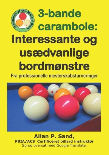 Cover for Allan P Sand · 3-Bande Carambole - Interessante Og Us dvanlige Bordm nstre (Paperback Book) (2019)