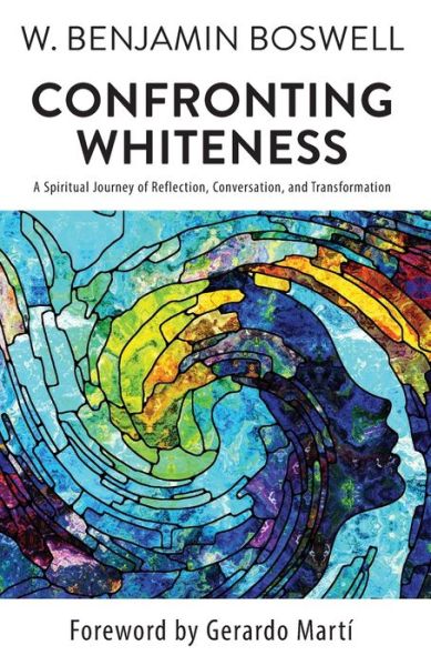 Confronting Whiteness - W.Benjamin Boswell - Bøger - Orbis Books (USA) - 9781626985568 - 21. februar 2024