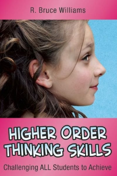 Cover for R. Bruce Williams · Higher-Order Thinking Skills: Challenging All Students to Achieve (Paperback Book) (2015)