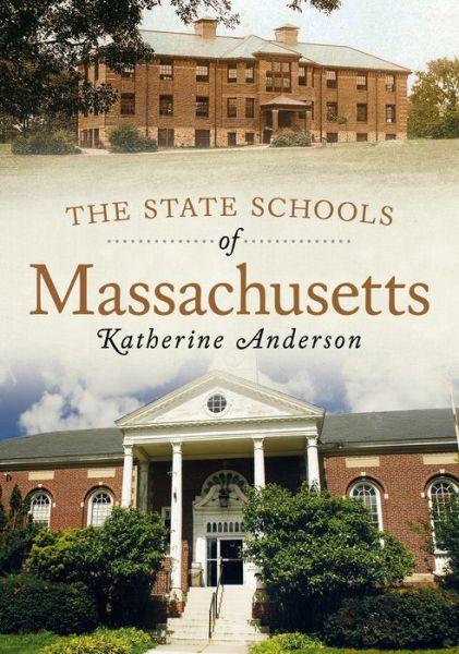 Cover for Katherine Anderson · The State Schools of Massachusetts (Taschenbuch) (2019)