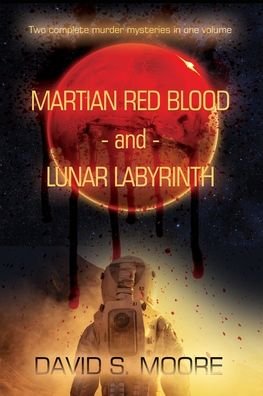 Cover for Dorrance Publishing Co. · Martian Red Blood - and - Lunar Labyrinth (Paperback Bog) (2022)