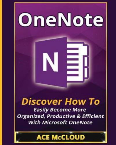 OneNote - Ace McCloud - Livros - Pro Mastery Publishing - 9781640480568 - 18 de março de 2017