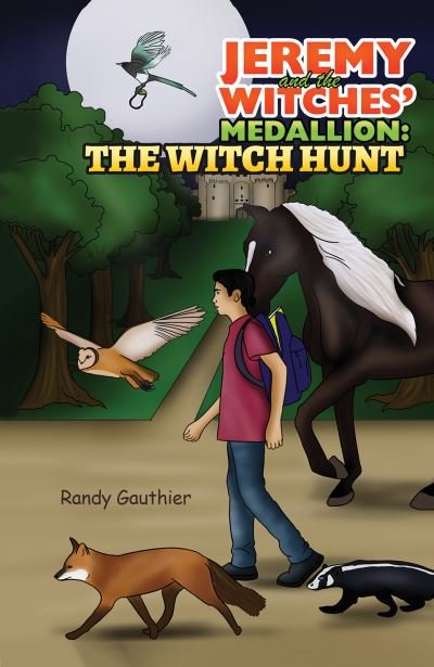 Cover for Randy Gauthier · Jeremy &amp; the Witches Medallion the Witch (Hardcover Book) (2020)