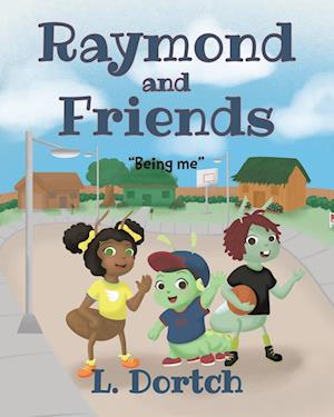 Cover for L. Dortch · Raymond and Friends (Book) (2022)