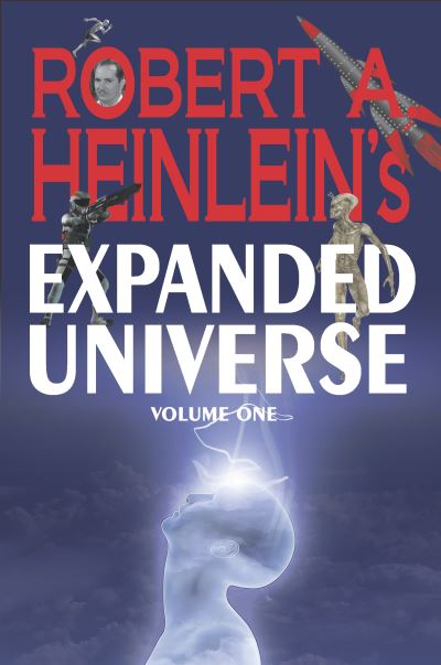 Cover for Robert A Heinlein · Robert A. Heinlein's Expanded Universe (Volume One) (Hardcover Book) (2022)