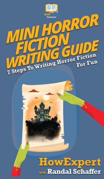 Cover for Howexpert · Mini Horror Fiction Writing Guide (Hardcover Book) (2020)