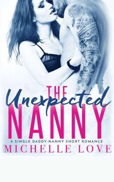 Cover for Michelle Love · The Unexpected Nanny (Innbunden bok) (2021)