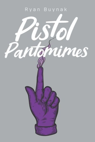 Cover for Ryan Buynak · Pistol Pantomimes (Paperback Book) (2020)