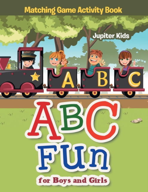 Cover for Jupiter Kids · ABC Fun for Boys and Girls Matching Game Activity Book (Paperback Book) (2016)