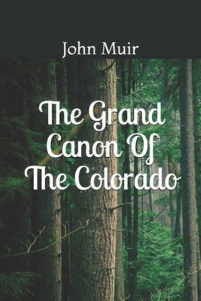 Cover for John Muir · The Grand Canon Of The Colorado (Taschenbuch) (2019)