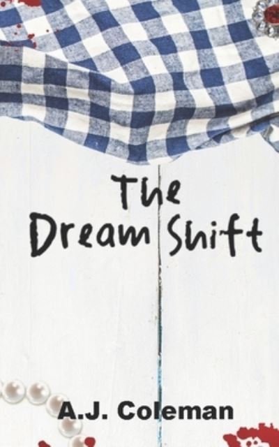 Cover for A J Coleman · The Dream Shift (Paperback Book) (2019)