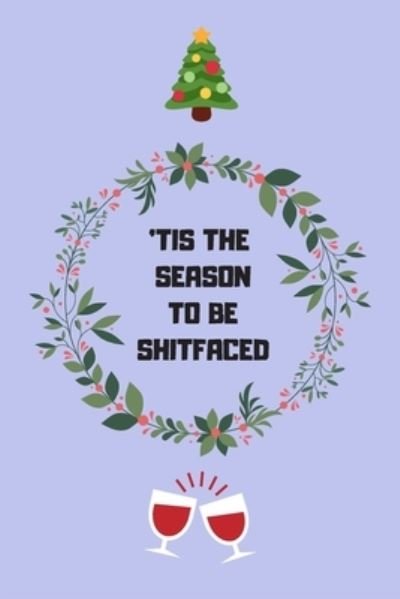 Cover for Xmas20gang Publications · 'Tis the season to be shitfaced (Taschenbuch) (2019)