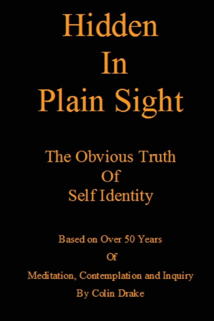 Hidden in Plain Sight - Colin Drake - Books - Lulu.com - 9781716864568 - June 5, 2020