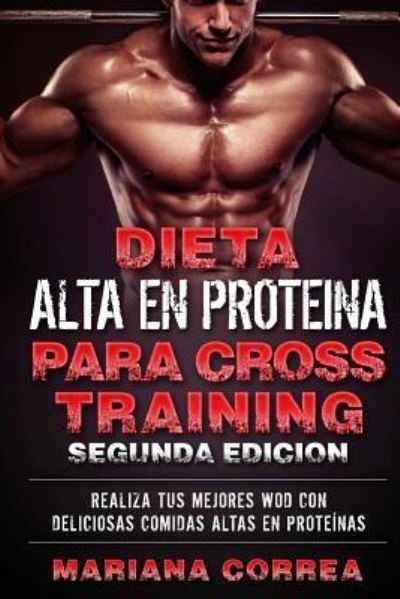 Cover for Mariana Correa · Dieta Alta En Proteina Para Cross Training Segunda Edicion (Pocketbok) (2018)
