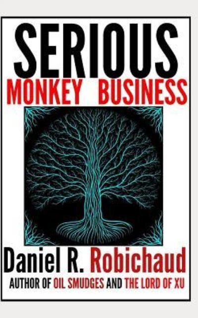 Daniel R Robichaud · Serious Monkey Business (Paperback Bog) (2018)
