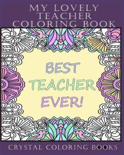 Cover for Crystal Coloring Books · My Lovely Teacher Coloring Book (Taschenbuch) (2018)