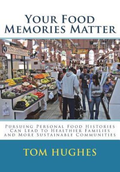 Cover for Tom Hughes · Your Food Memories Matter (Paperback Book) (2018)