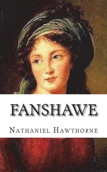 Cover for Nathaniel Hawthorne · Fanshawe (Paperback Bog) (2018)