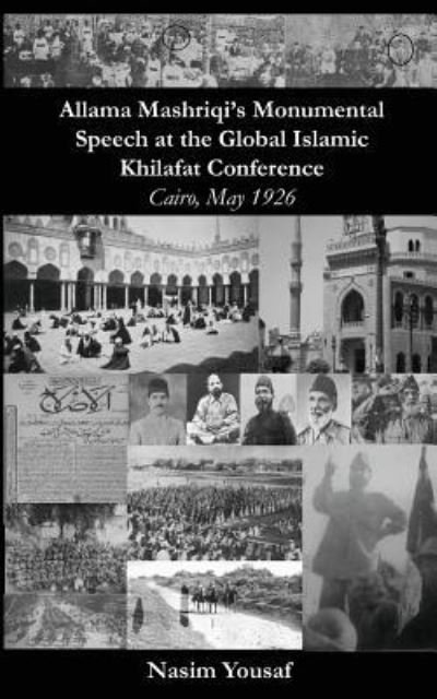 Cover for Nasim Yousaf · Allama Mashriqi's Monumental Speech at the Global Islamic Khilafat Conference (Taschenbuch) (2018)
