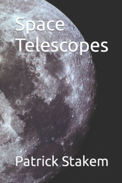 Cover for Patrick Stakem · Space Telescopes (Paperback Bog) (2018)
