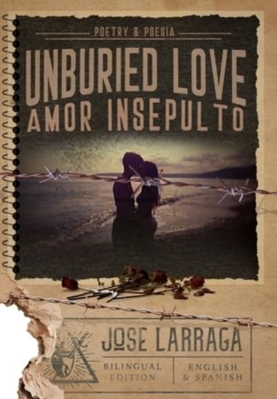 Cover for Jose Larraga · Unburied Love (Gebundenes Buch) (2020)