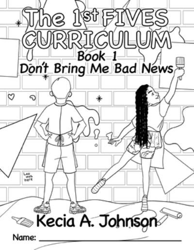 Cover for Kecia Johnson · 1st Fives Coloring Book : Don't Bring Me Bad News (Buch) (2022)