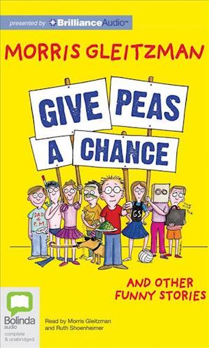 Cover for Morris Gleitzman · Give Peas a Chance (Audiobook (CD)) [Unabridged edition] (2012)