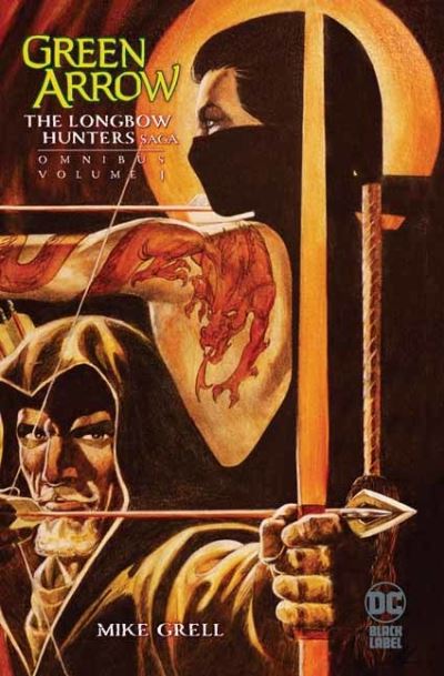 Green Arrow: The Longbow Hunters Saga Omnibus Vol. 1 - Mike Grell - Kirjat - DC Comics - 9781779502568 - tiistai 1. syyskuuta 2020