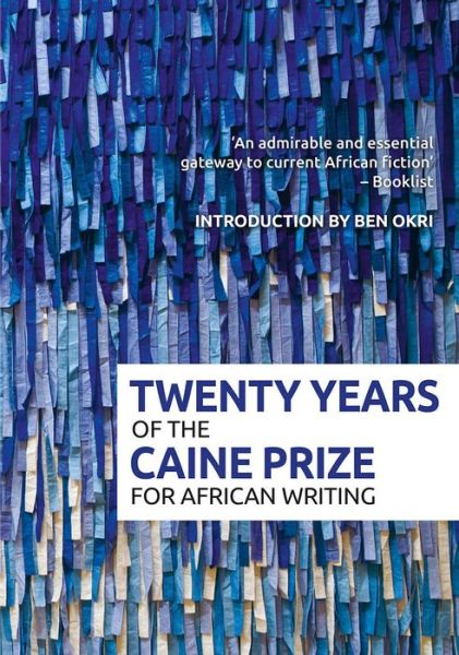 Cover for Caine Prize · Twenty Years of the Caine Prize for African Writing (Hardcover Book) (2019)