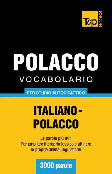 Cover for Andrey Taranov · Vocabolario Italiano-polacco Per Studio Autodidattico - 3000 Parole (Paperback Bog) [Italian edition] (2013)