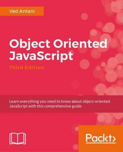 Cover for Ved Antani · Object-Oriented JavaScript - Third Edition (Pocketbok) [3 Revised edition] (2017)