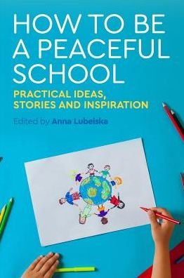 Cover for How to Be a Peaceful School: Practical Ideas, Stories and Inspiration (Paperback Bog) (2018)