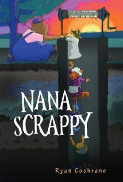 Nana Scrappy - Ryan Cochrane - Books - Olympia Publishers - 9781788300568 - April 26, 2018