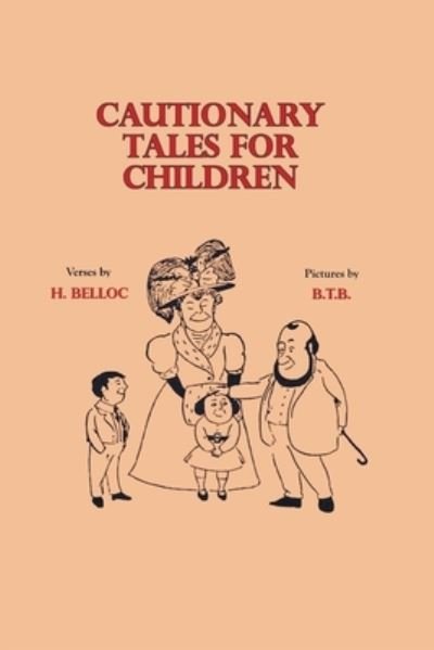 Cautionary Tales for Children - Hillaire Belloc - Books - Oxford City Press - 9781789431568 - November 12, 2012