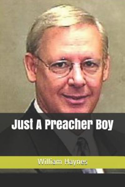 Just a Preacher Boy - William Haynes - Books - Independently Published - 9781793487568 - January 9, 2019