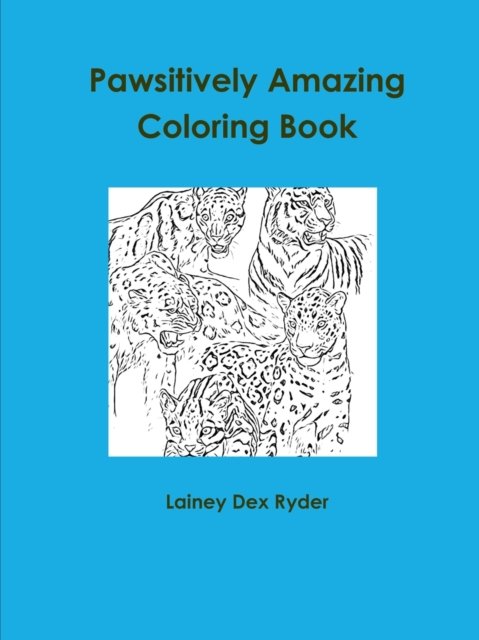 Cover for Lainey Dex Ryder · Pawsitively Amazing Coloring Book (Paperback Book) (2020)