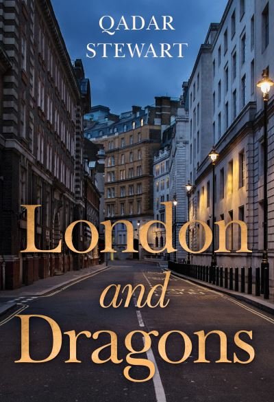 Cover for Qadar Stewart · London and Dragons (Paperback Book) (2022)