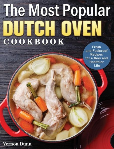 Cover for Vernon Dunn · The Most Popular Dutch Oven Cookbook (Gebundenes Buch) (2020)