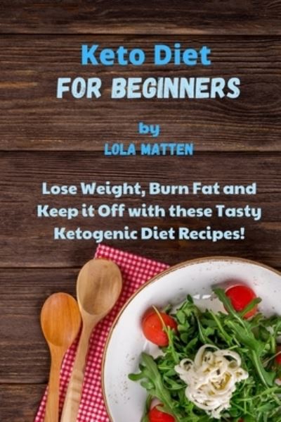 Cover for Lola Matten · Keto Diet for Beginners (Paperback Book) (2021)
