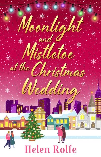 Cover for Helen J. Rolfe · Moonlight and Mistletoe at the Christmas Wedding (Buch) (2022)