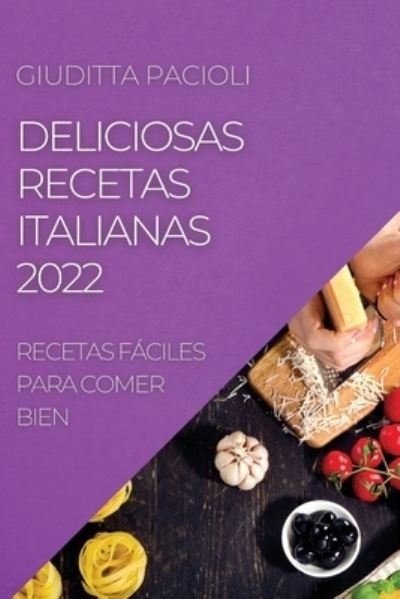 Cover for Giuditta Pacioli · Deliciosas Recetas Italianas 2022 (Paperback Book) (2022)