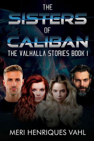 Cover for Meri Henriques Vahl · The Sisters of Caliban. The Valhalla Stories Book I (Taschenbuch) (2024)
