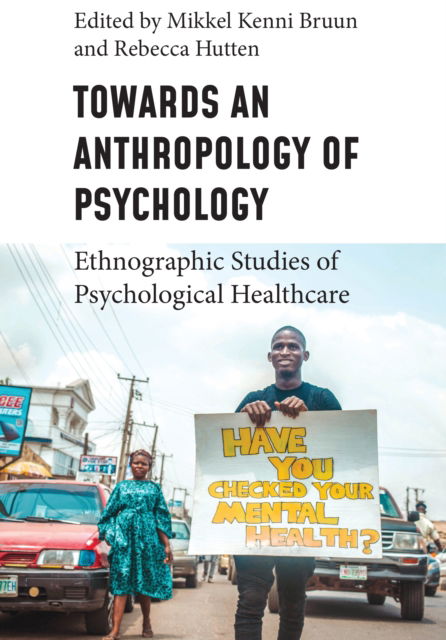 Cover for Towards an Anthropology of Psychology: Ethnographic Studies of Psychological Healthcare (Hardcover Book) (2025)