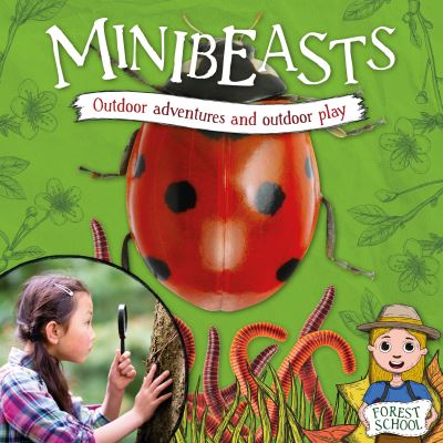 Cover for Emilie Dufresne · Minibeasts - Forest Schools (Hardcover Book) (2021)