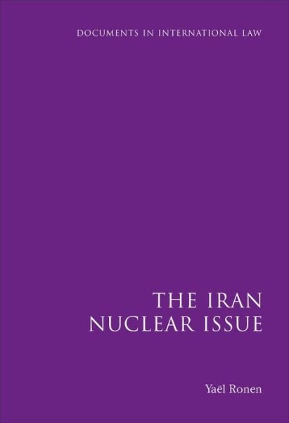 Cover for Yael Ronen · The Iran Nuclear Issue - Documents in International Law (Hardcover bog) [UK edition] (2010)