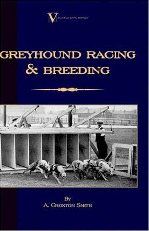 Cover for A. Croxton-smith · Greyhound Racing and Breeding (A Vintage Dog Books Breed Classic) (Taschenbuch) (2005)