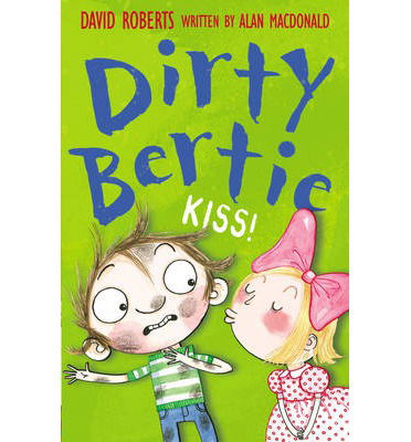 Kiss! - Dirty Bertie - Alan MacDonald - Livres - Little Tiger Press Group - 9781847151568 - 7 février 2011