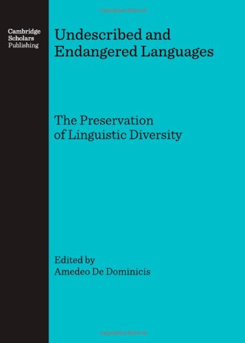 Cover for Amedeo De Dominicis · Undescribed and Endangered Languages: the Preservation of Linguistic Diversity (Hardcover Book) [Unabridged edition] (2007)