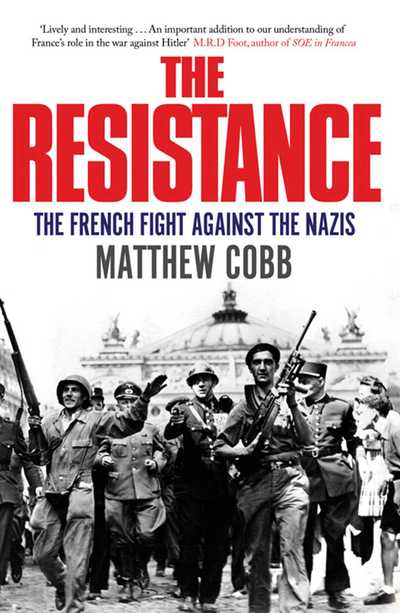 Cover for Matthew Cobb · The Resistance: The French Fight Against the Nazis (Paperback Book) [Ed edition] (2010)