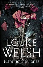 Naming the Bones - Louise Welsh - Livros - Canongate Books - 9781847672568 - 3 de fevereiro de 2011